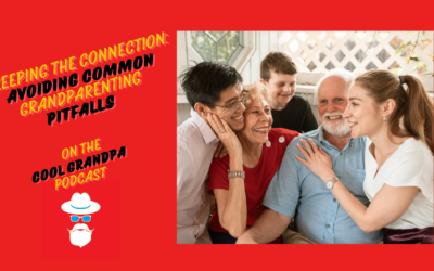 Keeping the Connection: Avoiding Common Grandparenting Pitfalls – EP 225