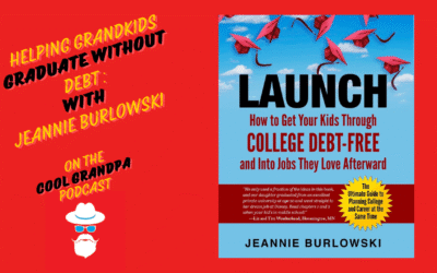 Helping Grandkids Graduate Without Debt With Jeannie Burlowski – EP 232