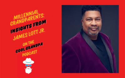 Millennial Grandparents; Insights From James Lott Jr. EP – 243