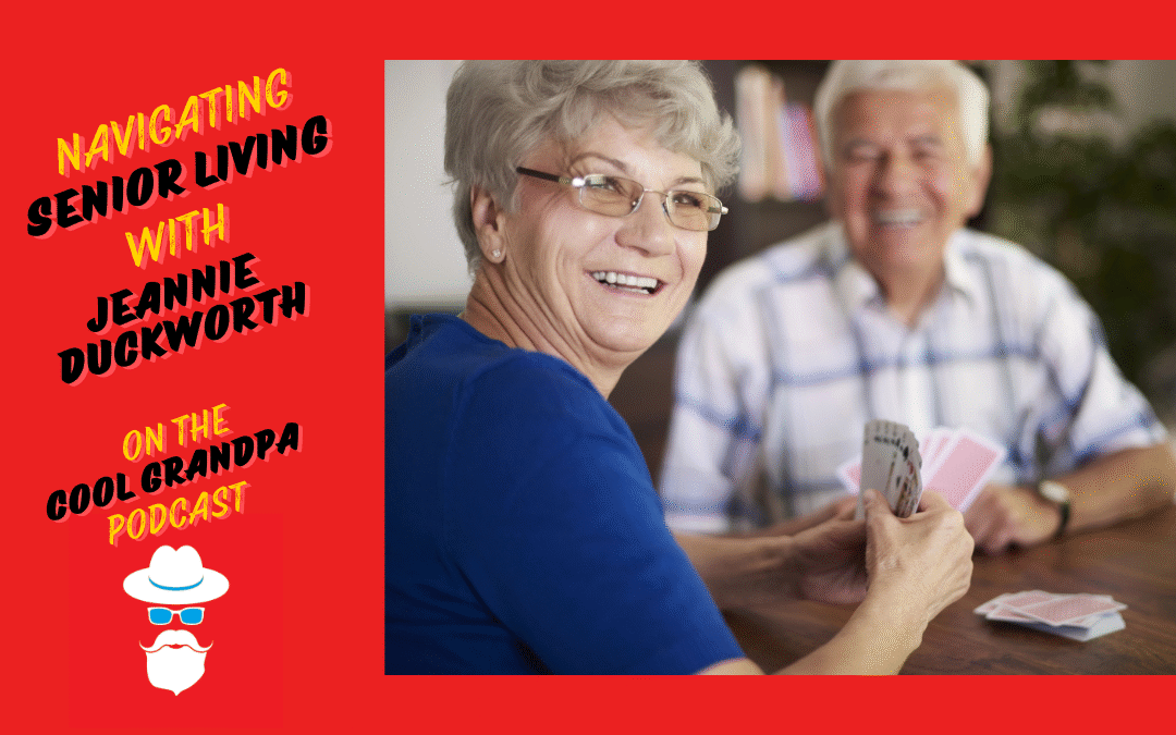 Navigating Senior Living with Jeannie Duckworth EP – 249